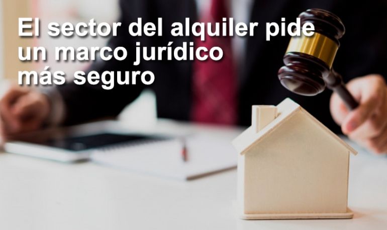 El sector del alquiler pide un marco jurídico más seguro