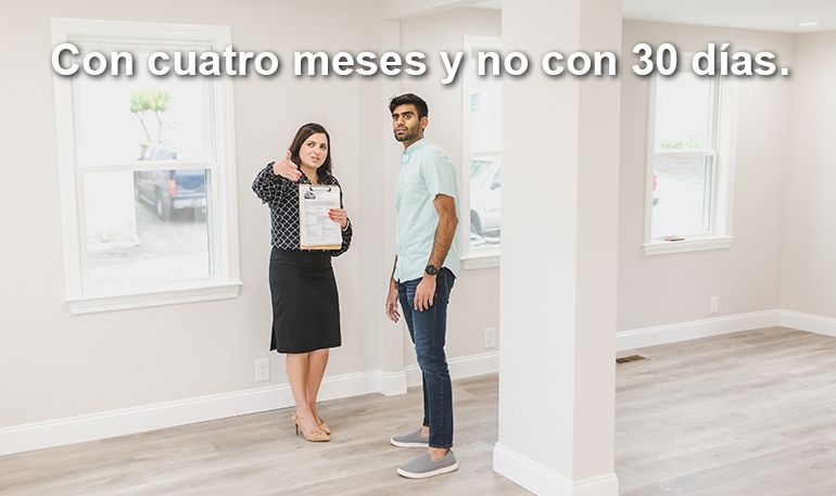 Con cuatro meses y no con 30 días.
