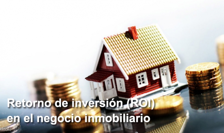 Retorno de inversión (ROI) en el negocio inmobiliario