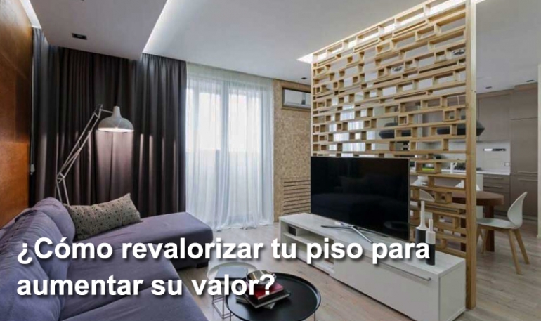 ¿Cómo revalorizar tu piso para aumentar su valor?