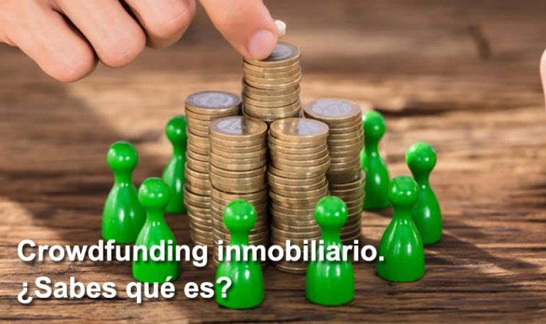 Crowdfunding inmobiliario. ¿Sabes qué es?