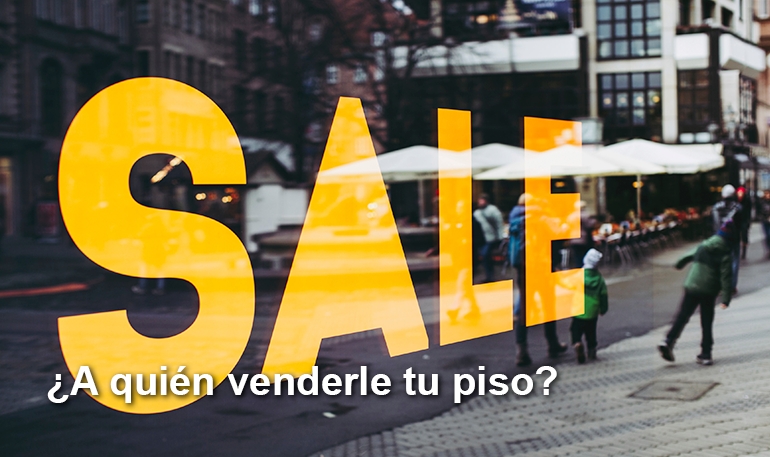 ¿A quién venderle tu piso?