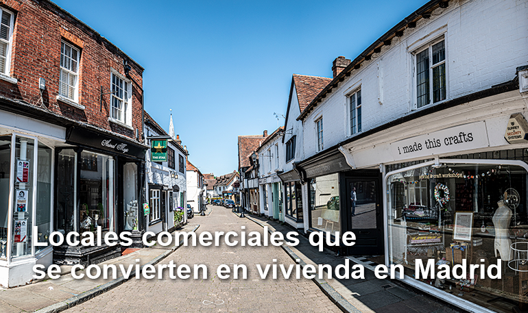 Locales Comerciales que se convierten en vivienda en Madrid